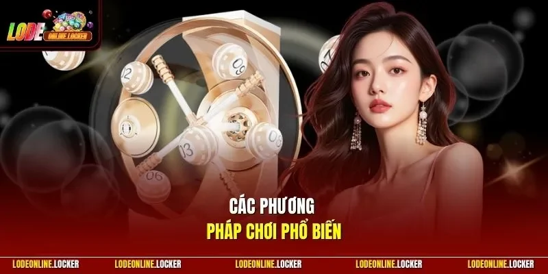 Các phương pháp chơi phổ biến