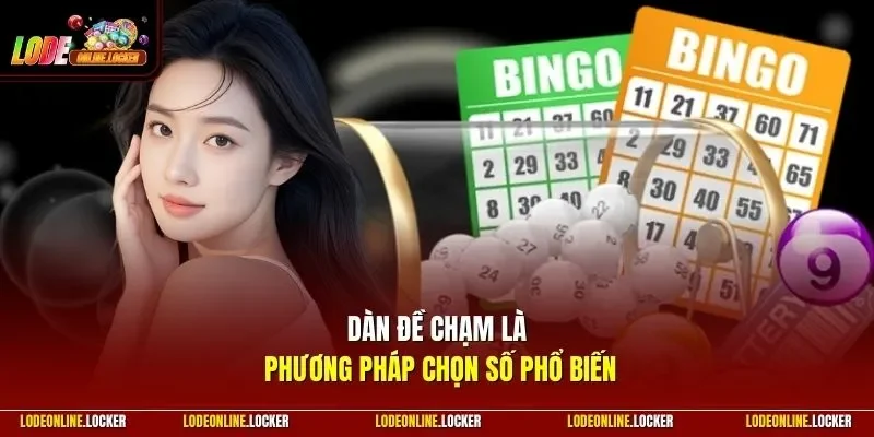 Dàn đề chạm là phương pháp chọn số phổ biến
