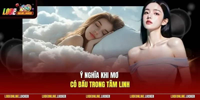 Ý nghĩa khi mơ có bầu trong tâm linh